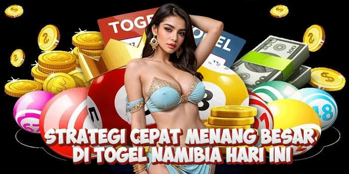 Strategi Cepat Menang Besar di Togel Namibia Hari Ini