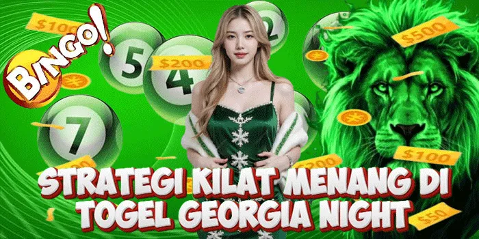 Strategi Kilat Menang di Togel Georgia Night
