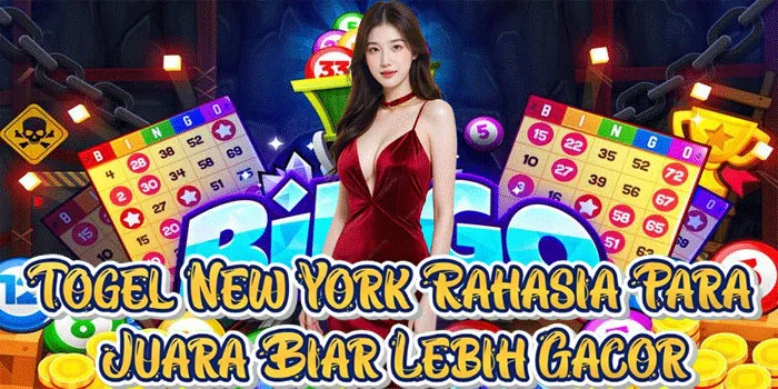Togel New York Rahasia Para Juara Biar Lebih Gacor