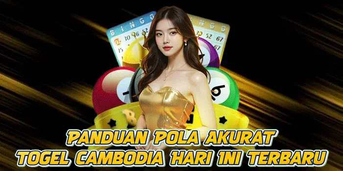 Panduan Pola Akurat Togel Cambodia Hari Ini Terbaru