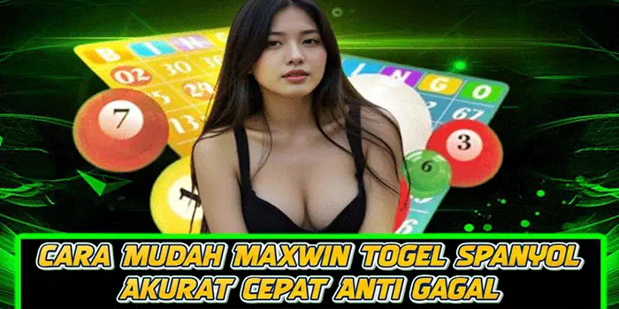 Cara Mudah Maxwin Togel Spanyol Akurat Cepat Anti Gagal