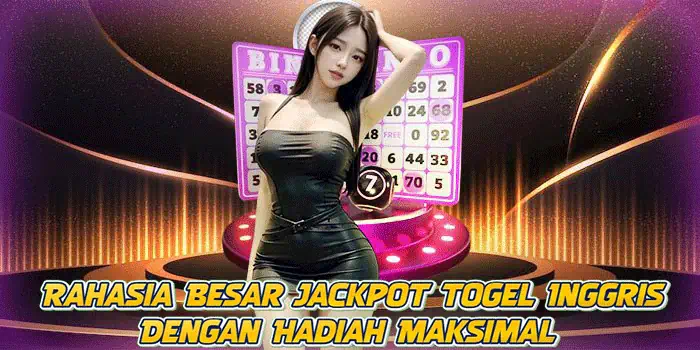 Rahasia Besar Jackpot Togel Inggris Dengan Hadiah Maksimal 