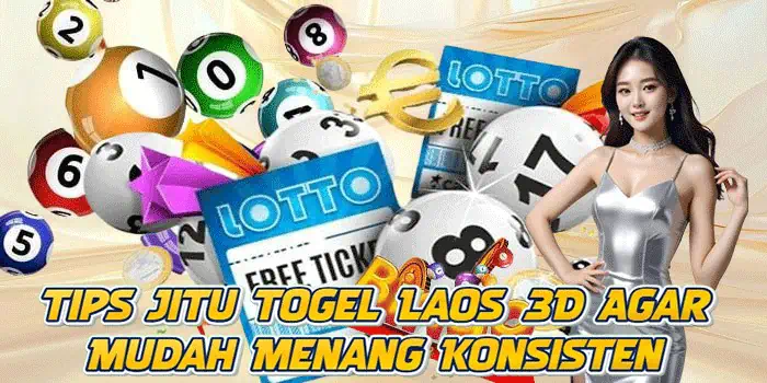 Tips Jitu Togel Laos 3D Agar Mudah Menang Konsisten