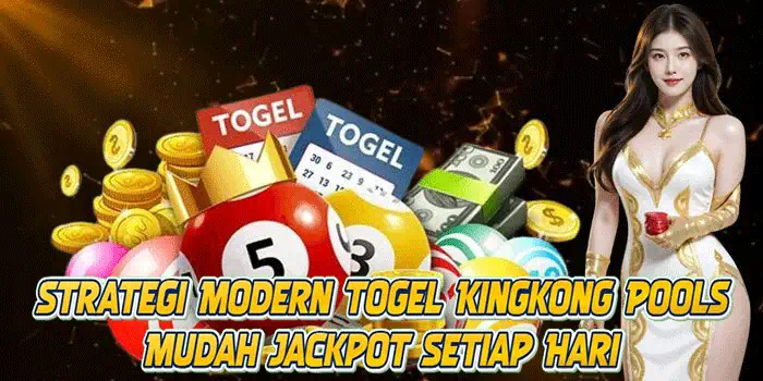 Strategi Modern Togel Kingkong Pools Mudah Jackpot Setiap Hari