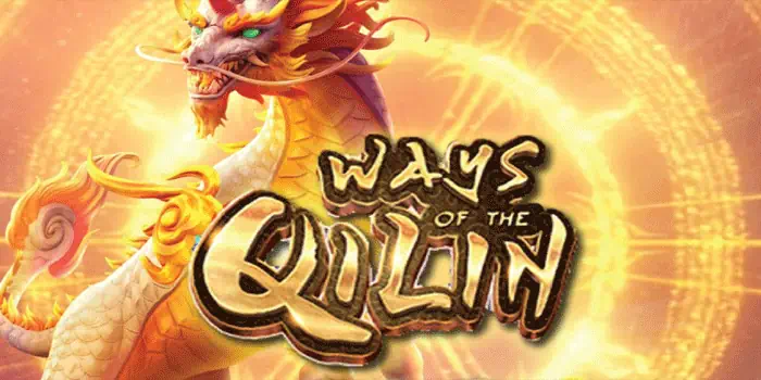 Tips Praktis Bermain Slot Ways Of The Qilin Dengan Mudah