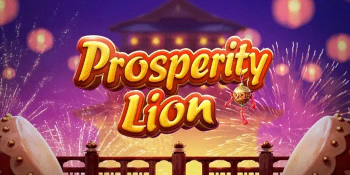 Strategi Santai Bermain Slot Prosperity Lion Dengan Peluang Stabil