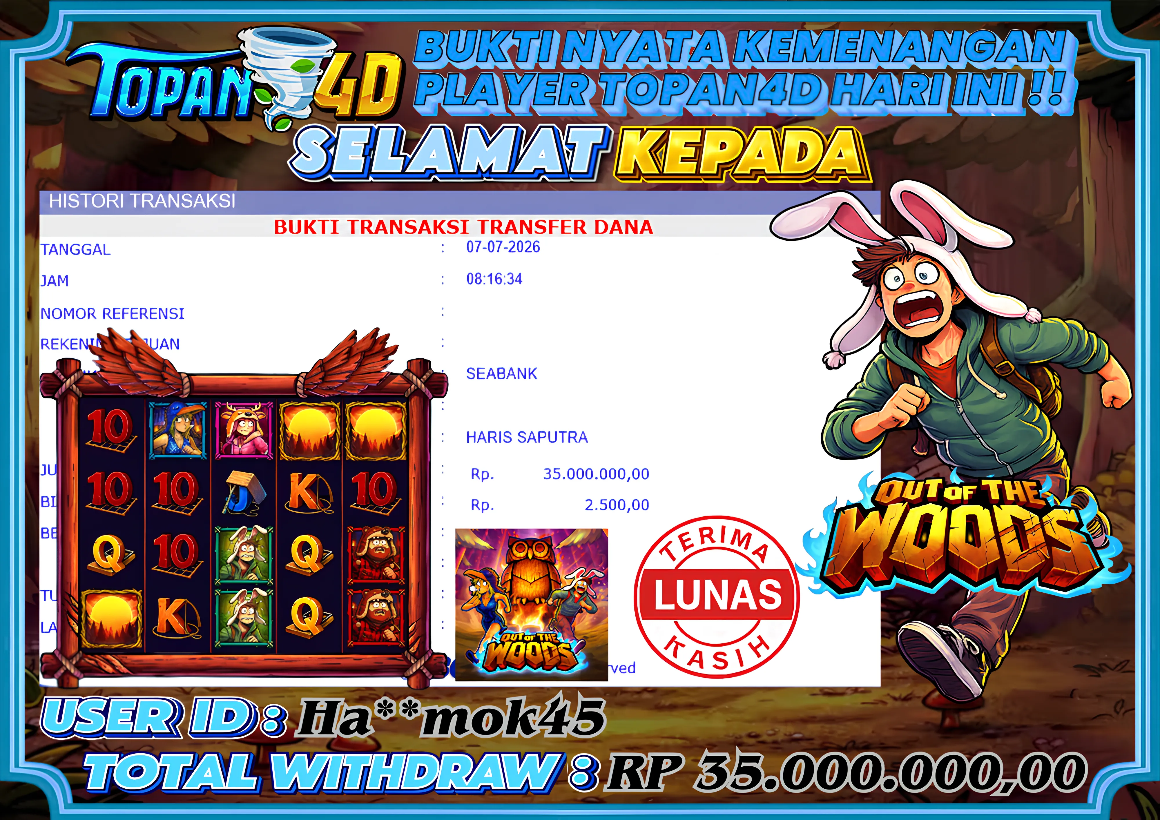 BUKTI KEMENANGAN MEMBER TOPAN4D - MENANG SLOT OUT OF THE WOODS Rp. 35,000,000 - LUNAS!!