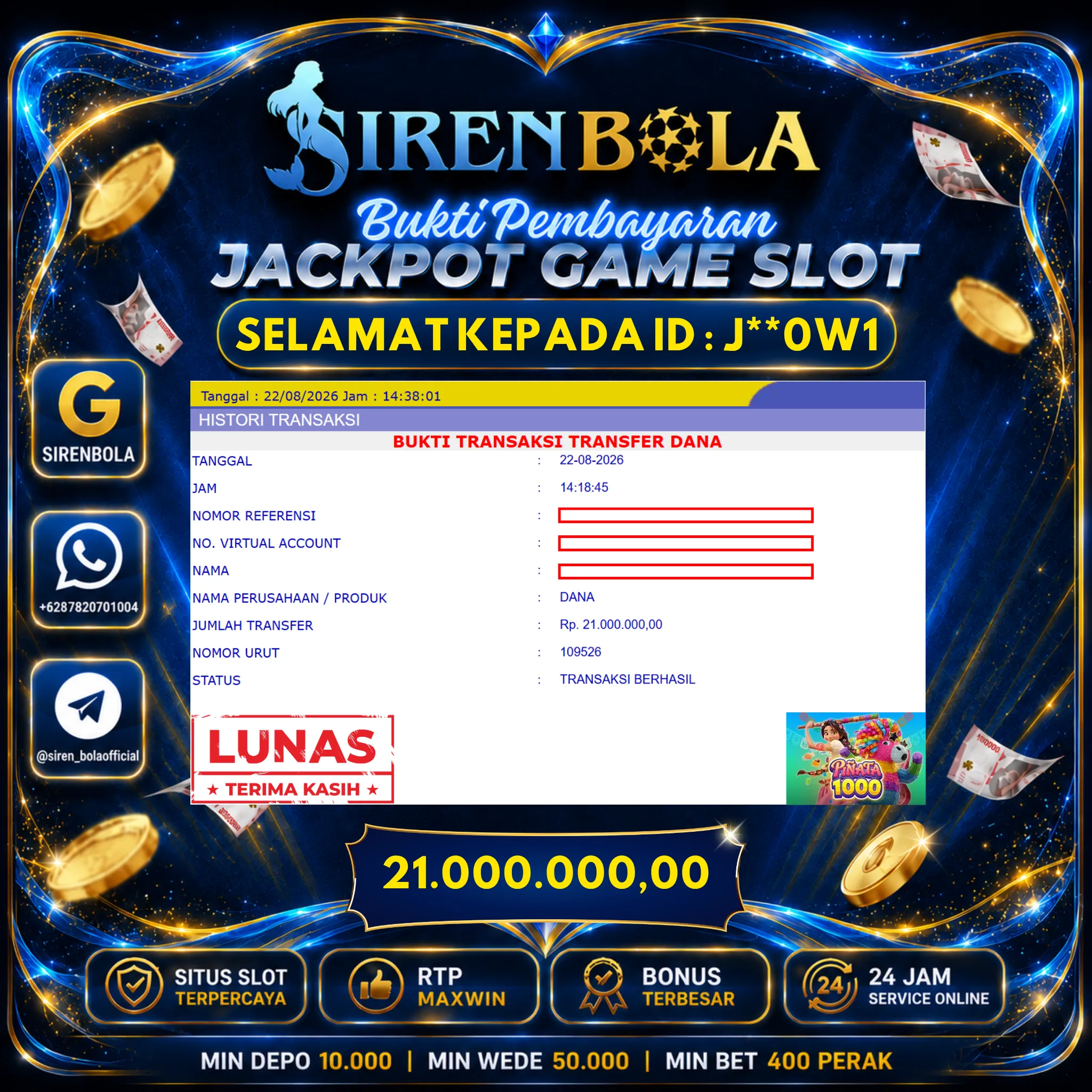 BUKTI JACKPOT 21 JT PINATA 1000 ( 22 AGUSTUS 2026 ) LUNAS...