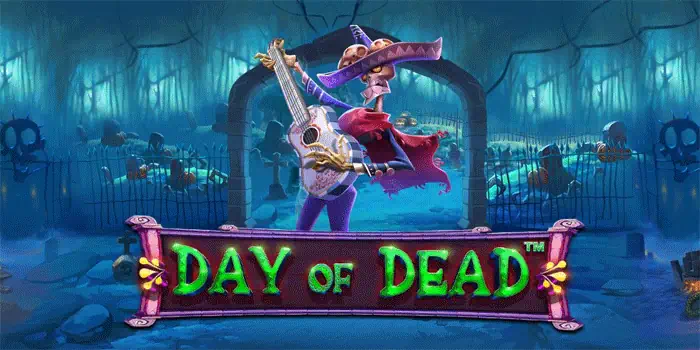 Slot Day of Dead: Kenali Tema dan Fitur Permainan Bernuansa Meksiko