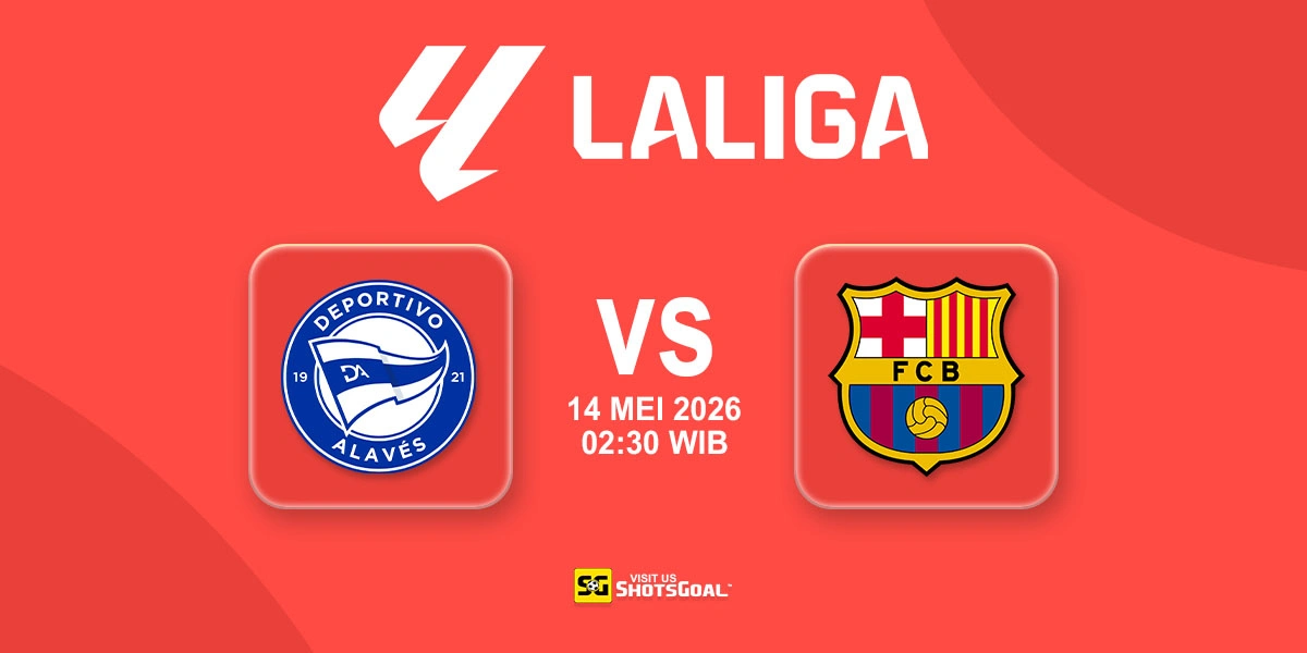 Prediksi Liga Spanyol: Alaves vs Barcelona 14 Mei 2026