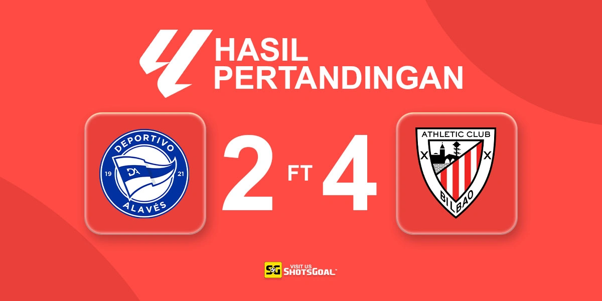 Alaves 2-4 Athletic Club - Athletic Club Menangkan Drama Enam Gol