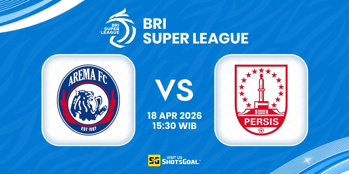 Prediksi Liga Super Indonesia: Arema vs Persis 18 April 2026