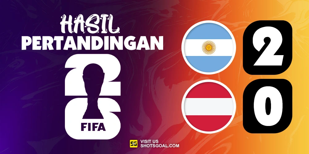 Argentina 2-0 Austria - Messi Pastikan Argentina Lolos ke Babak Gugur
