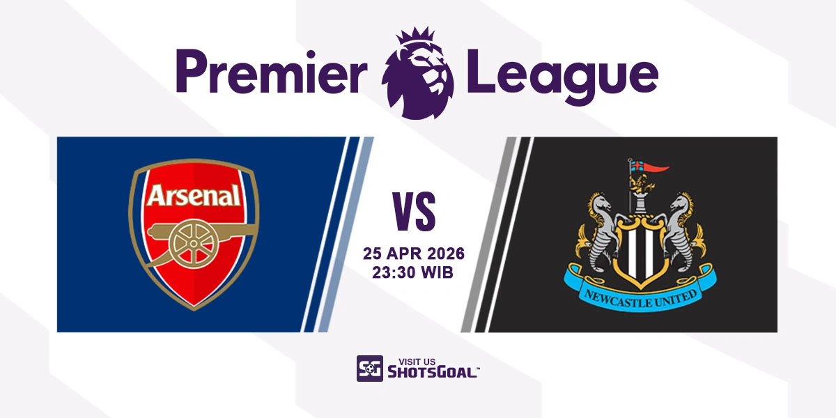 Prediksi Liga Inggris: Arsenal vs Newcastle 25 April 2026