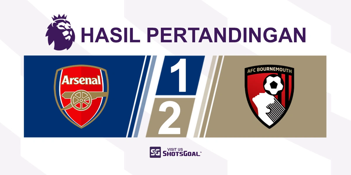 Arsenal 1-2 Bournemouth - Arsenal Kalah Lagi