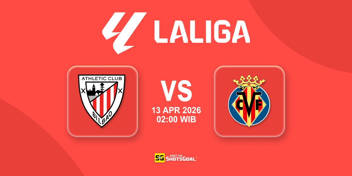 Prediksi Liga Spanyol: Ath Bilbao vs Villarreal 13 April 2026