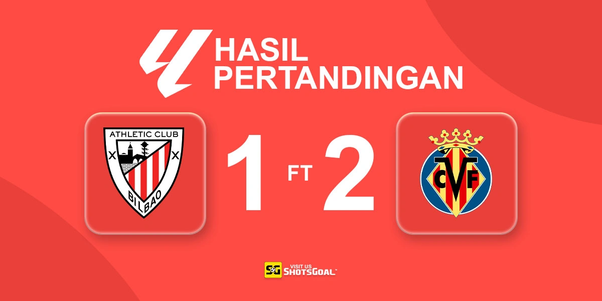 Athletic Club 1-2 Villarreal - Villarreal Curi Tiga Poin di Estadio San Mames