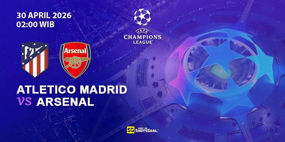 Prediksi Liga Champions: Atl. Madrid vs Arsenal 30 April 2026