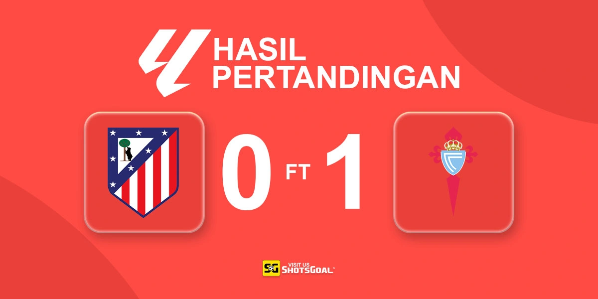 Atletico Madrid 0-1 Celta Vigo - Celta Vigo Buat Atleti Merana