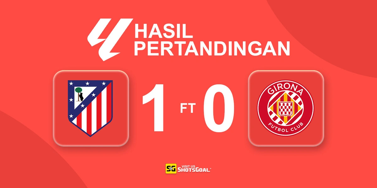 Atletico Madrid 1-0 Girona - Lookman Buat Girona Harus Berjuang di MD Terakhir