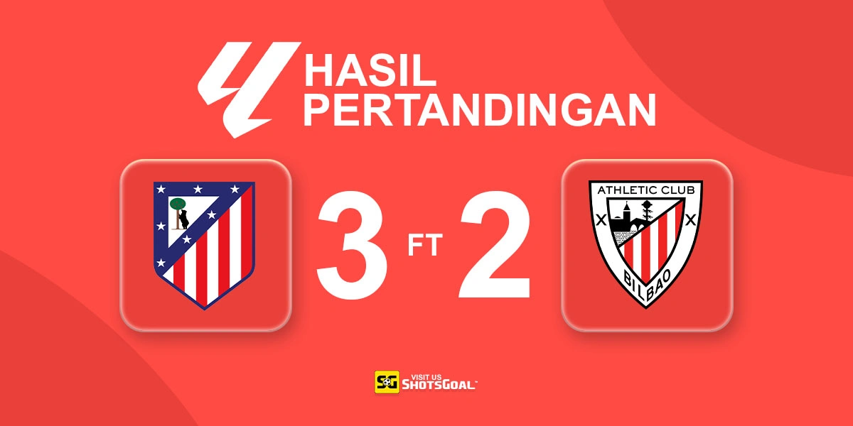 Atletico Madrid 3-2 Athletic Club - Atletico Madrid Menangkan Thriller Lima Gol