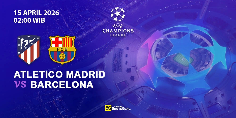 Prediksi Liga Champions Hari Ini: Atl. Madrid vs Barcelona 15 April 2026
