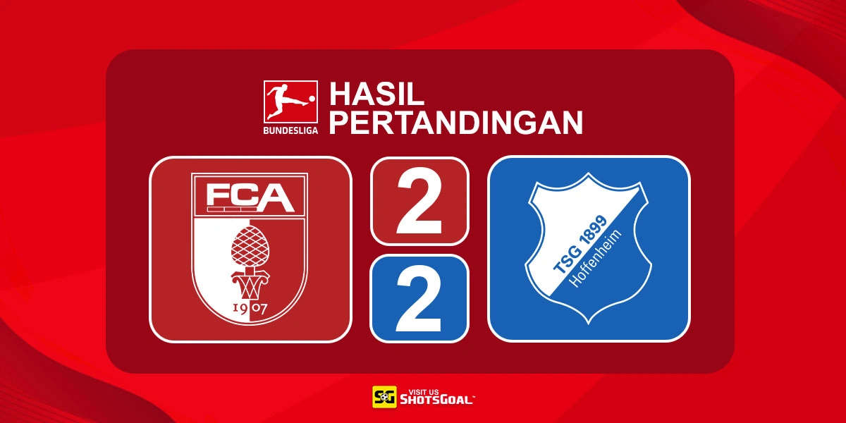 Augsburg 2-2 Hoffenheim - Augsburg Buang Keunggulan Dua Gol