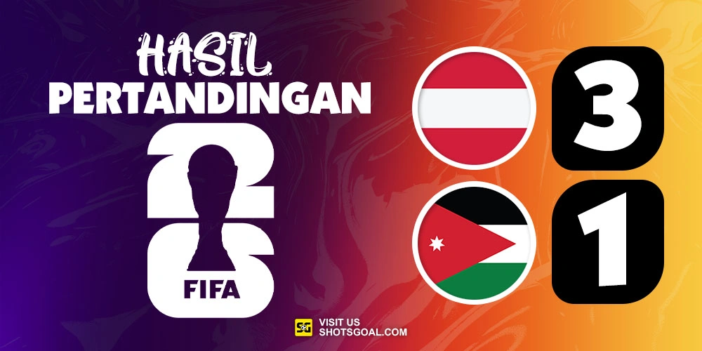 Austria 3-1 Yordania - Austria Lewati Yordania dengan Susah Payah