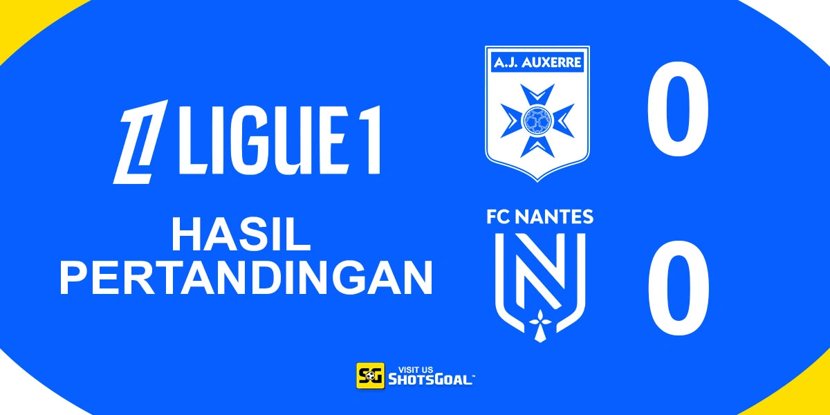 Auxerre 0-0 Nantes - Duel Sengit Berakhir Tanpa Gol