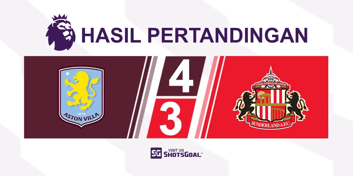Aston Villa 4-3 Sunderland - Aston Villa Menangkan Thriller Tujuh Gol