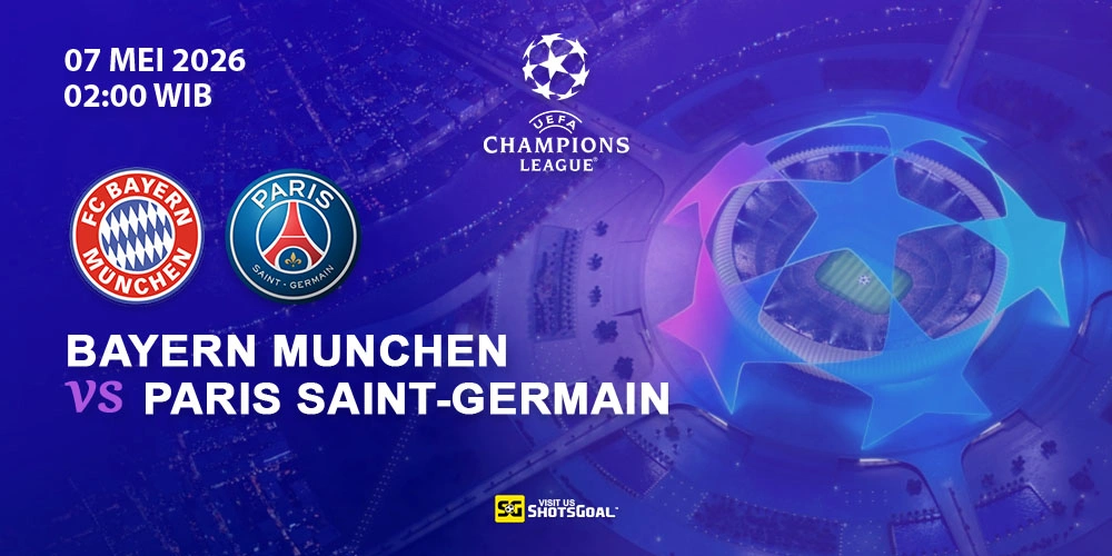 Prediksi Liga Champions Hari Ini: Bayern Munich vs PSG 07 Mei 2026