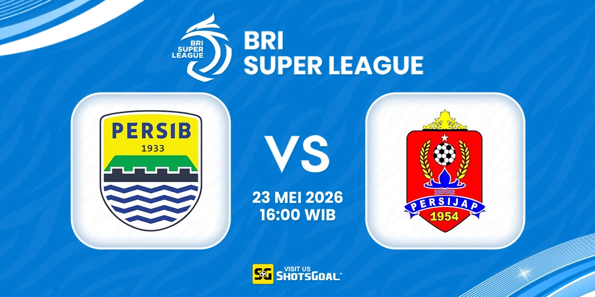 Prediksi Liga Super Indonesia Hari Ini: Persib vs Persijap 23 Mei 2026