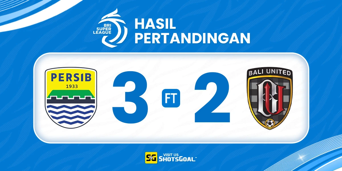 Persib 3-2 Bali United - Persib Menangkan Laga Sengit