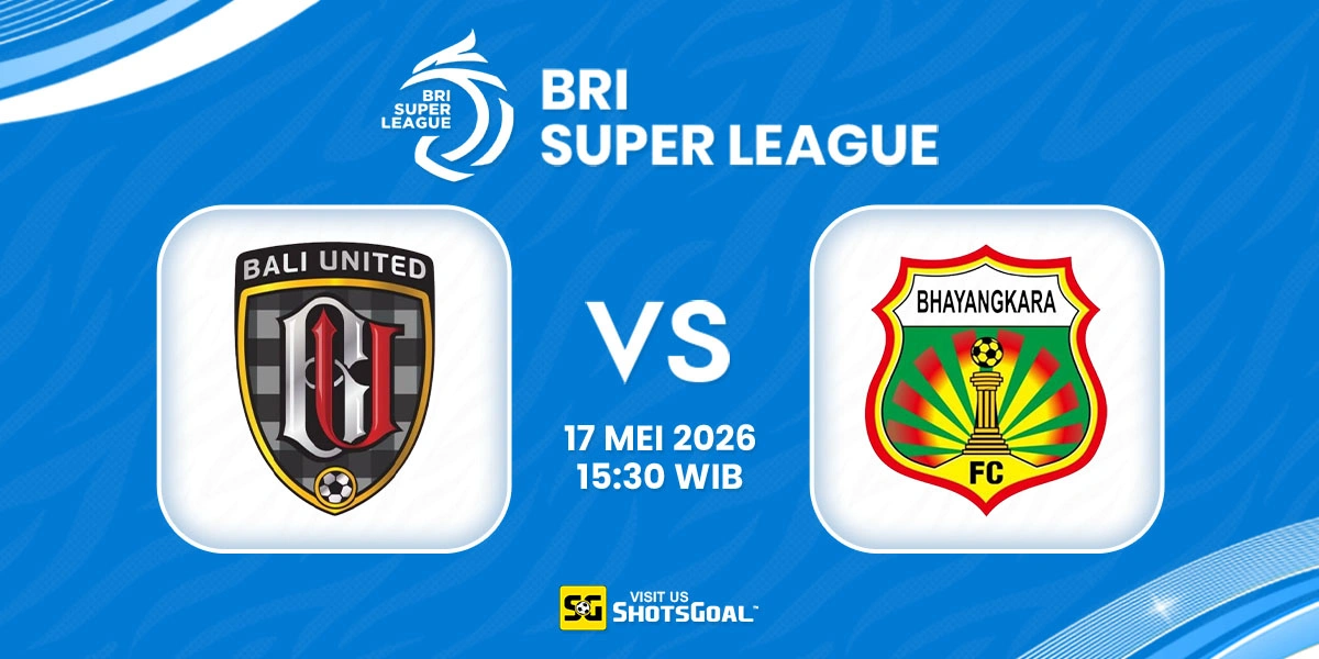 Prediksi Liga Super Indonesia Hari Ini: Bali United vs Bhayangkara 17 Mei 2026