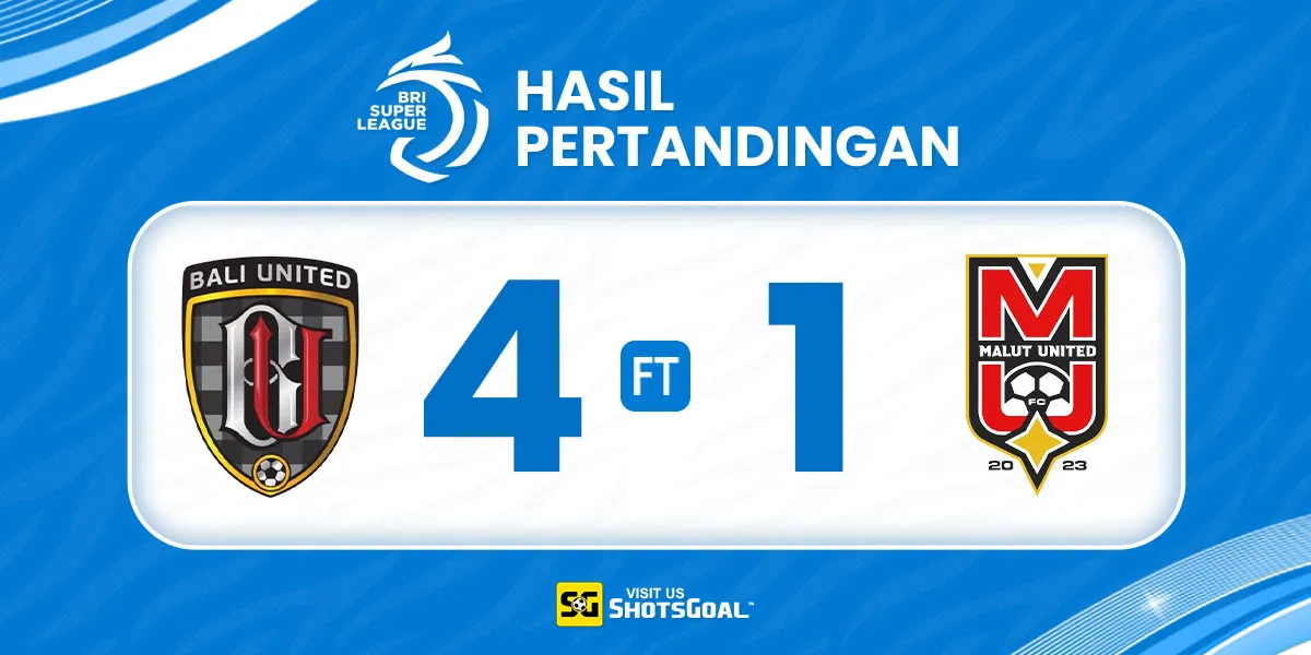 Bali United 4-1 Malut United - Bali United Raih Kemenangan Telak