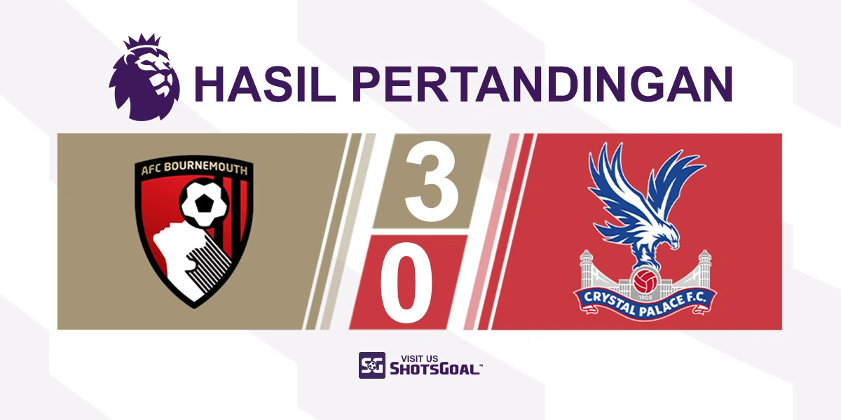 Bournemouth 3-0 Crystal Palace - The Cherries Patahkan Sayap The Eagles