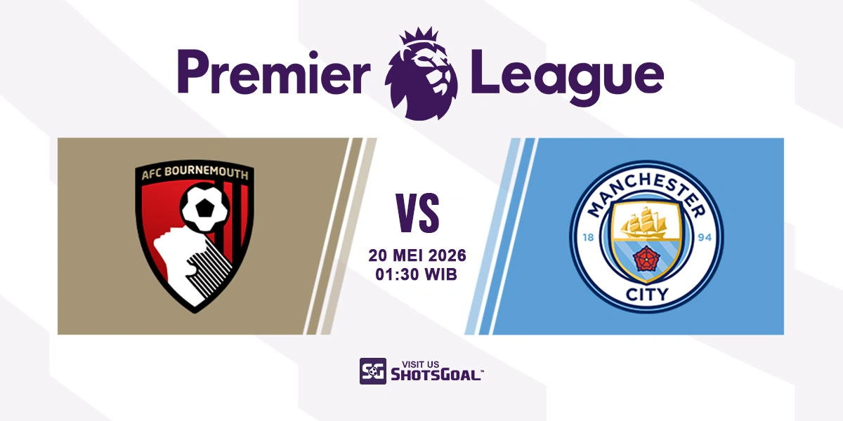 Prediksi Liga Inggris: Bournemouth vs Manchester City 20 Mei 2026
