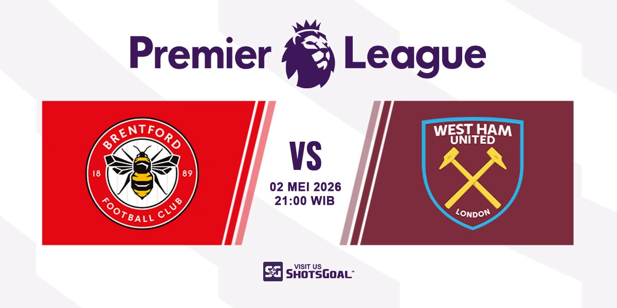 Prediksi Liga Inggris: Brentford vs West Ham 02 Mei 2026