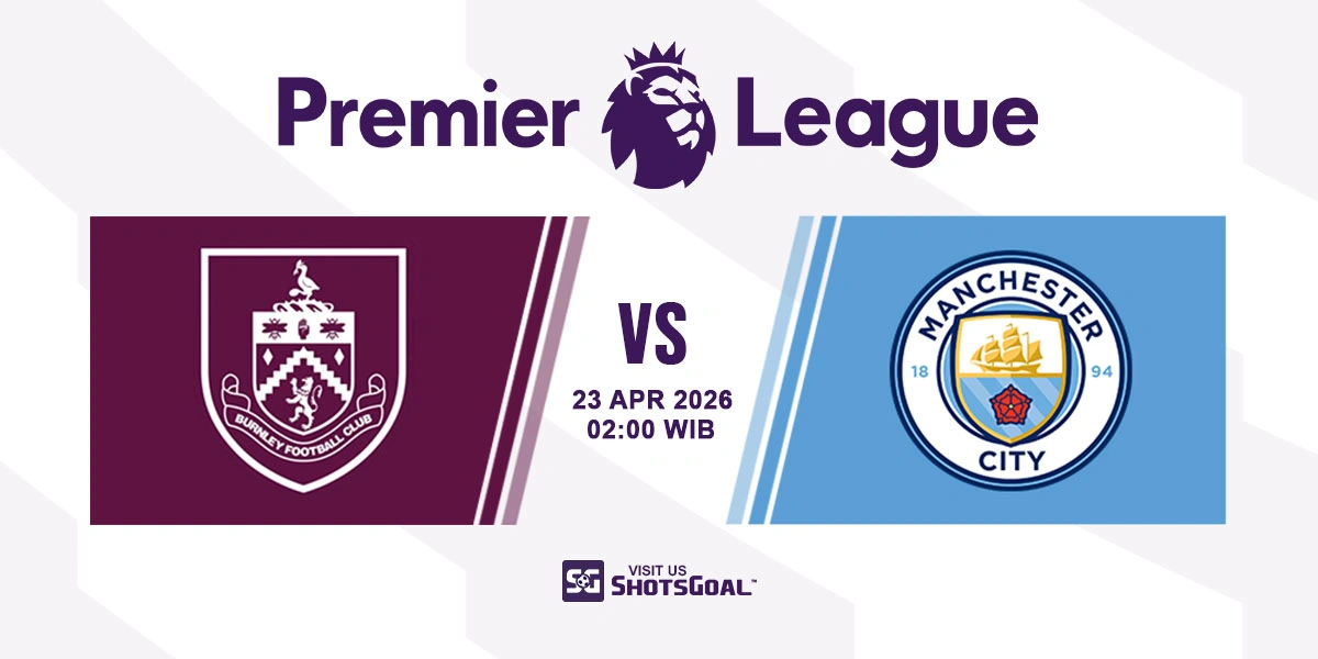 Prediksi Liga Inggris: Burnley vs Manchester City 23 April 2026