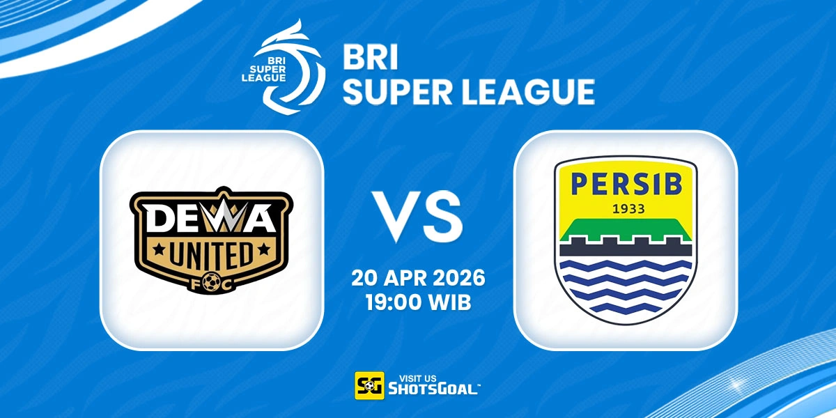 Prediksi Liga Super Indonesia: Dewa United Banten vs Persib 20 April 2026