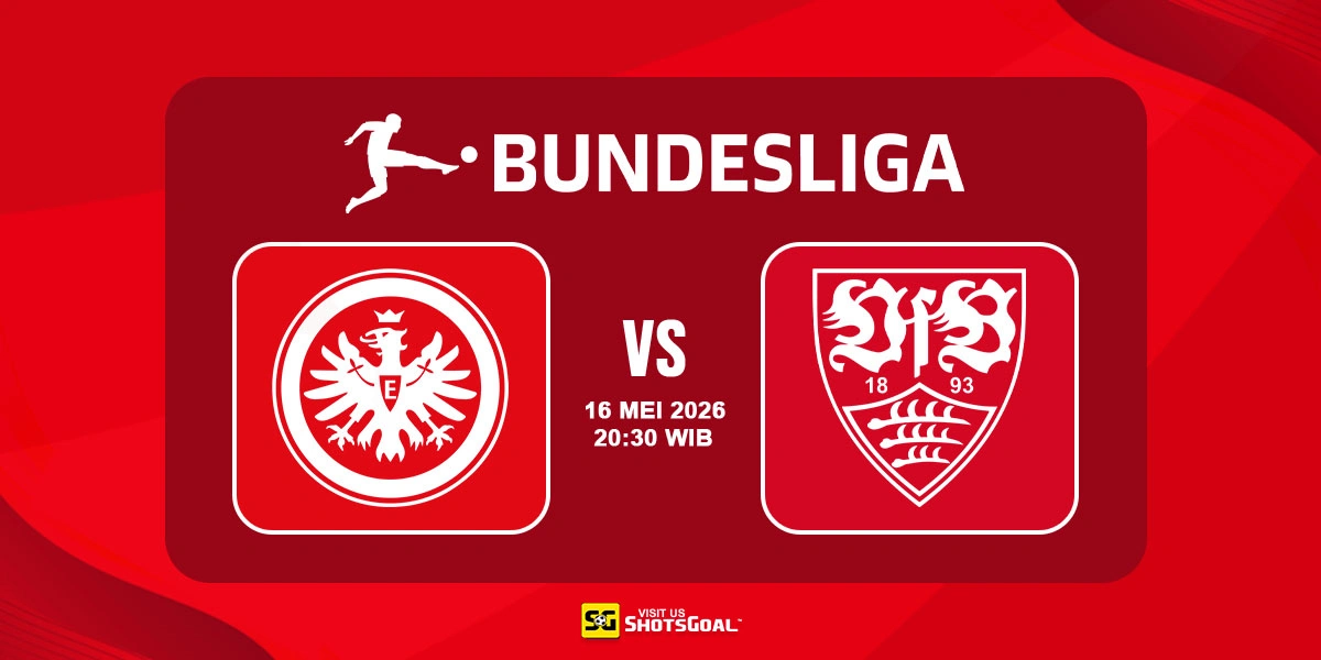 Prediksi Liga Jerman: Eintracht Frankfurt vs Stuttgart 16 Mei 2026