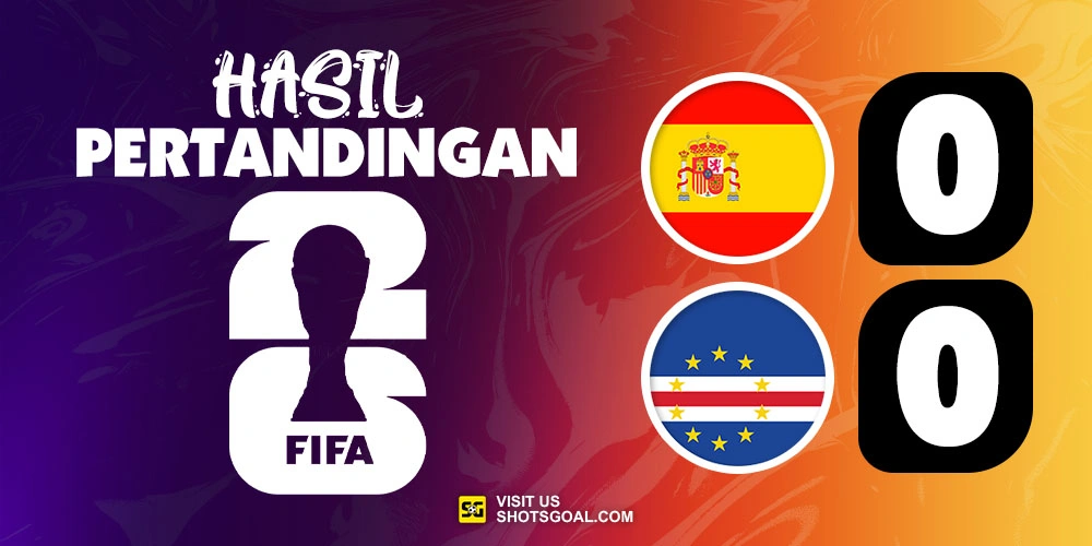 Spanyol 0-0 Cabo Verde - Cabo Verde Kejutkan Spanyol