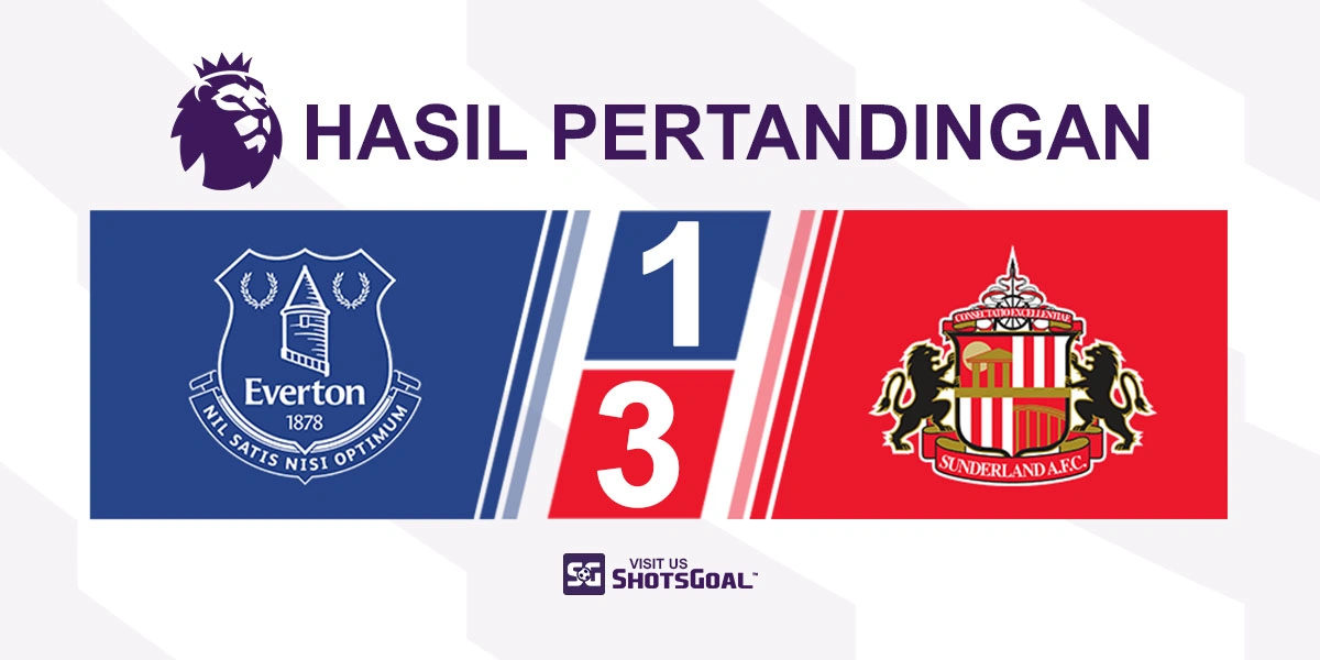Everton 1-3 Sunderland - Everton Kalah di Laga Kandang Terakhir