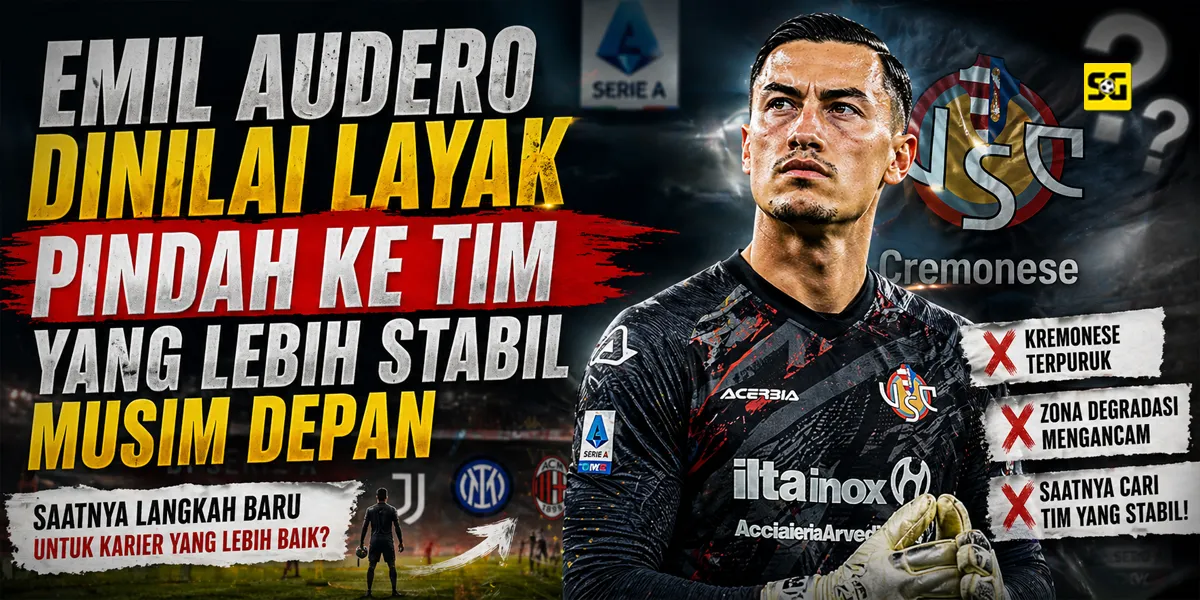Emil Audero Dinilai Layak Pindah ke Tim yang Lebih Stabil Musim Depan