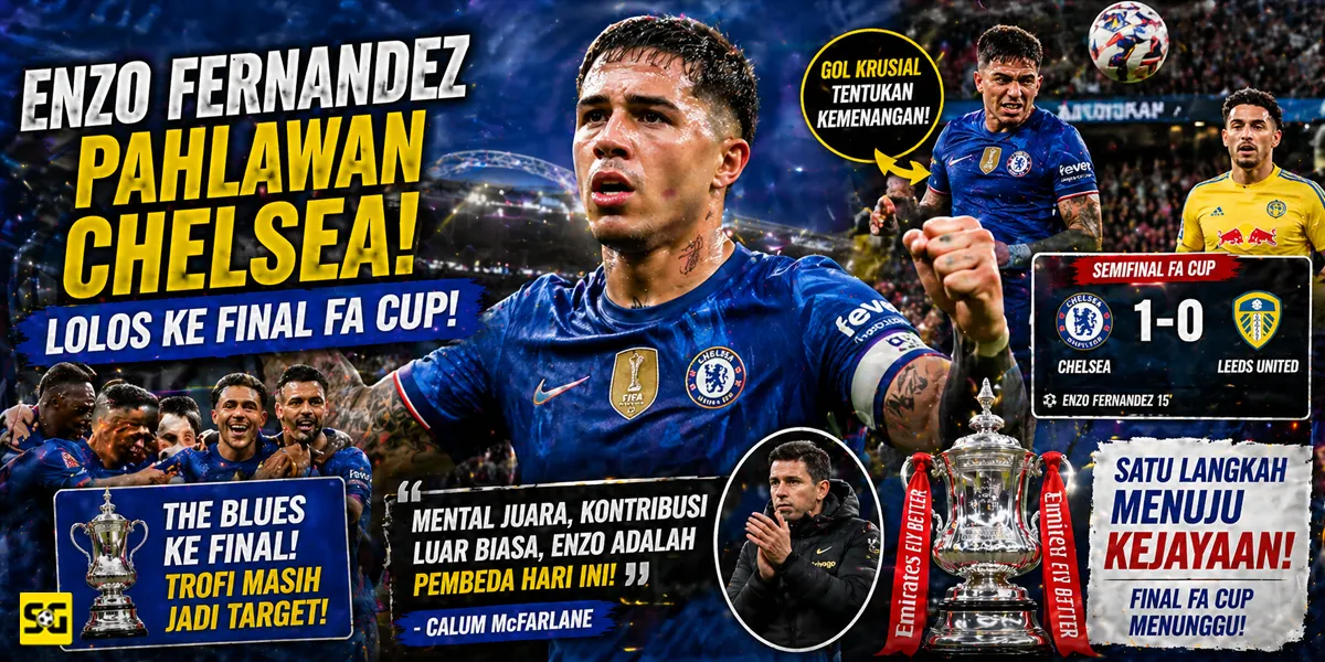 Enzo Fernandez Bawa Chelsea Melangkah Maju ke Final FA Cup!