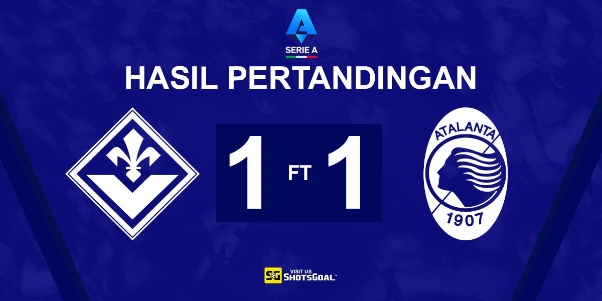 Fiorentina 1-1 Atalanta - Fiorentina dan Atalanta Berbagi Poin di MD Terakhir