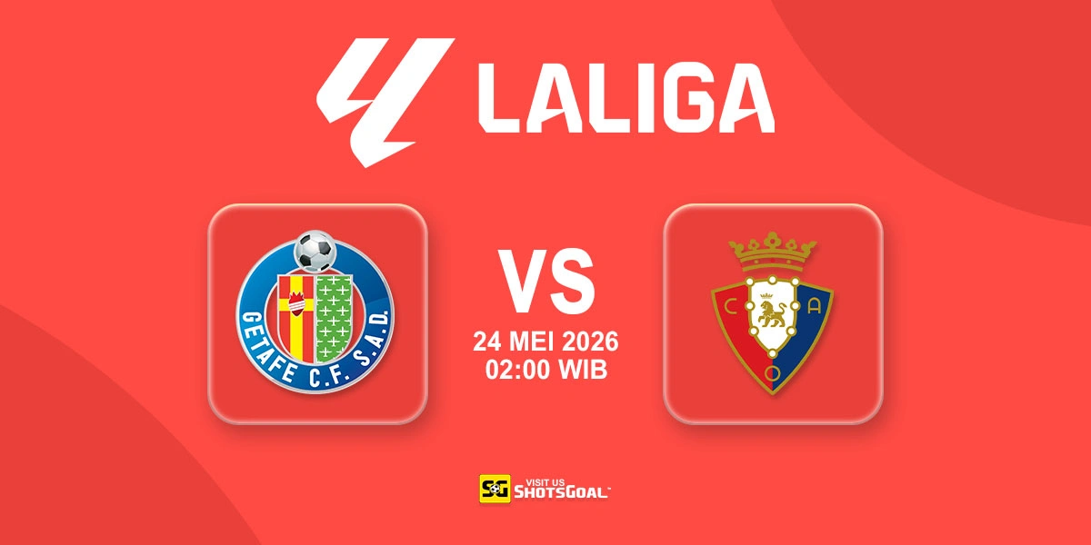 Prediksi Liga Spanyol: Getafe vs Osasuna 24 Mei 2026