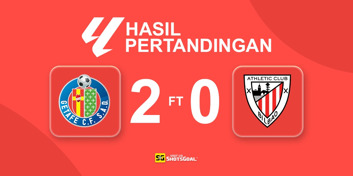 Getafe 2-0 Athletic Club - Getafe Raih Kemenangan Lagi