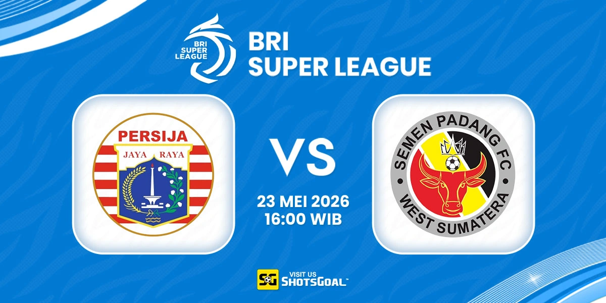 Prediksi Liga Super Indonesia Hari Ini: Persija vs Semen Padang 23 Mei 2026