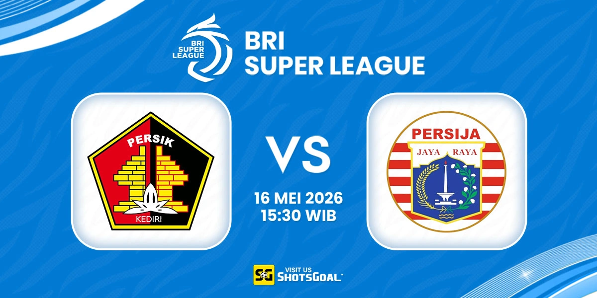 Prediksi Liga Super Indonesia Hari Ini: Persik vs Persija 16 Mei 2026